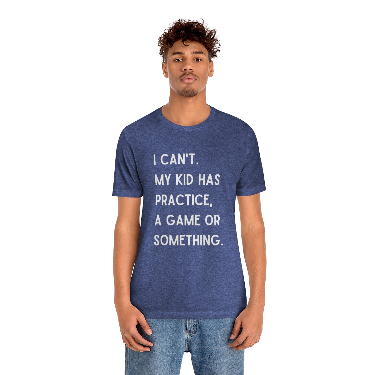I Can't My Kid Has Practice A Game Or Something Graphic T-Shirt ~ Funny Sports Mom Shirt