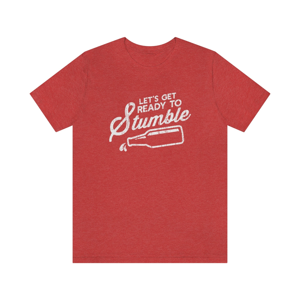 Let's Get Ready To Stumble Graphic T-Shirt | Funny Drinking Shirt | NFL Drinking Shirt
