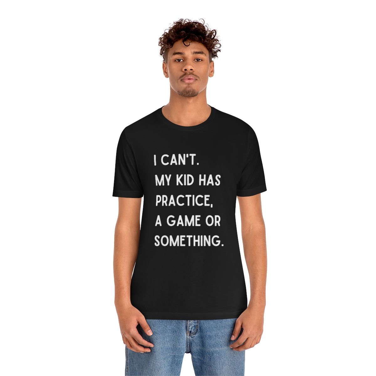 I Can't My Kid Has Practice A Game Or Something Graphic T-Shirt ~ Funny Sports Mom Shirt