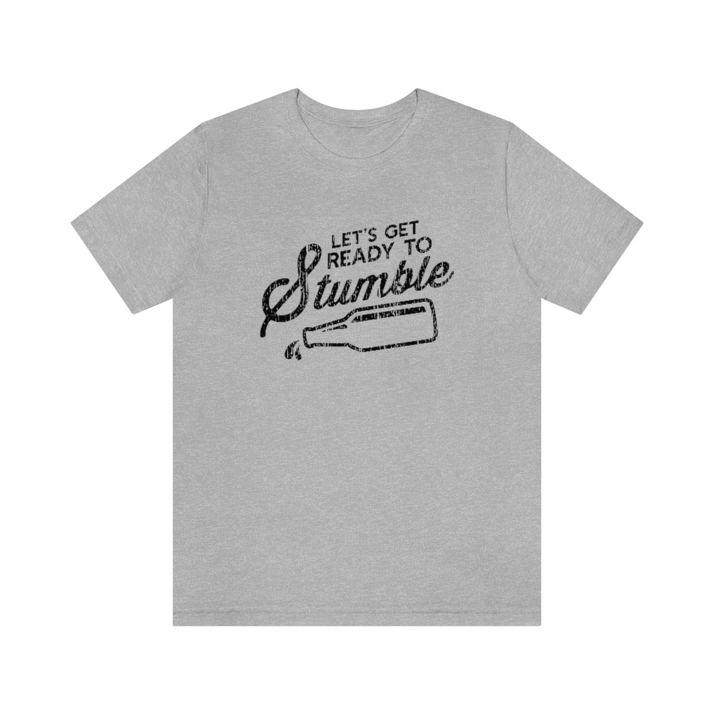 Let's Get Ready To Stumble Graphic T-Shirt | Funny Drinking Shirt | NFL Drinking Shirt