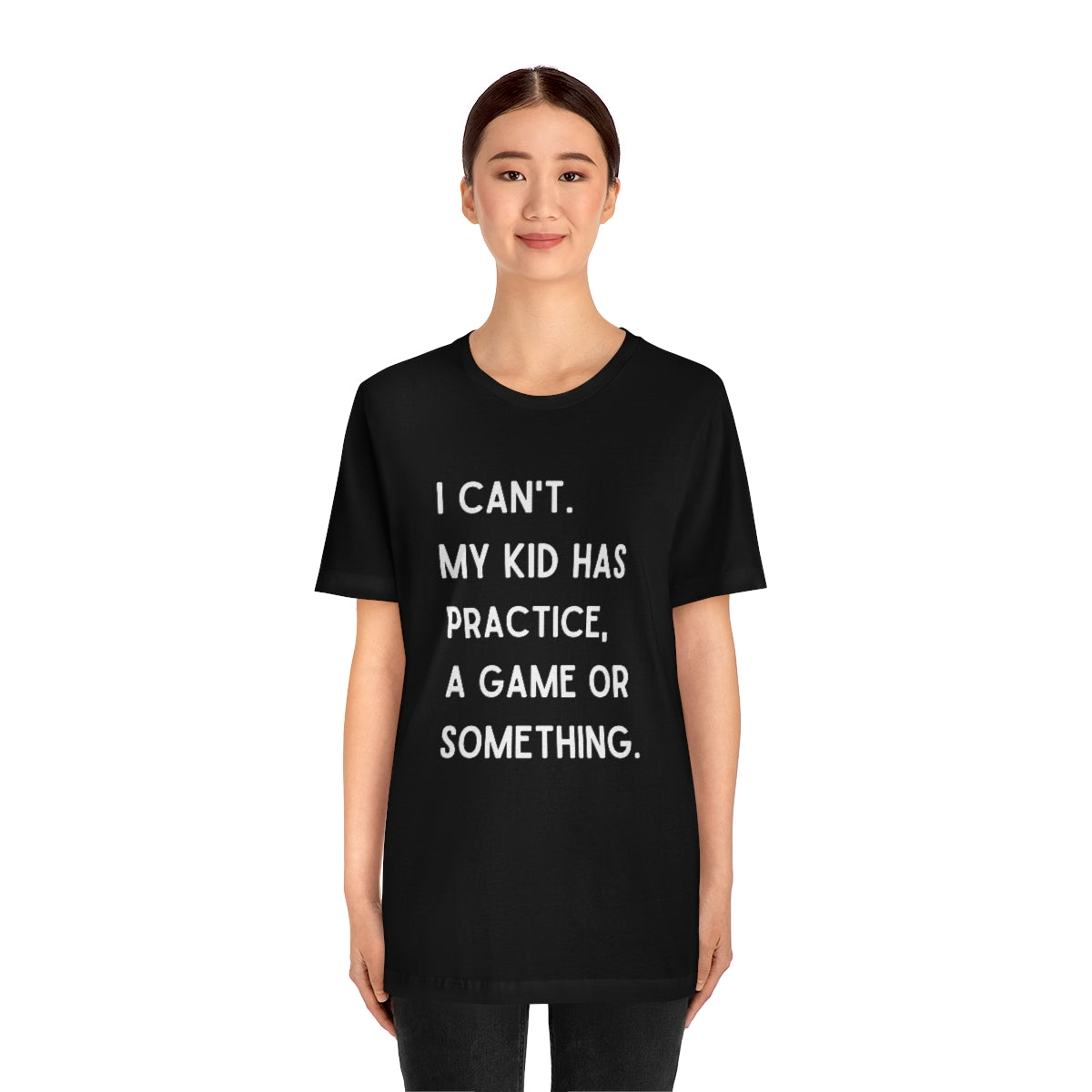 I Can't My Kid Has Practice A Game Or Something Graphic T-Shirt ~ Funny Sports Mom Shirt