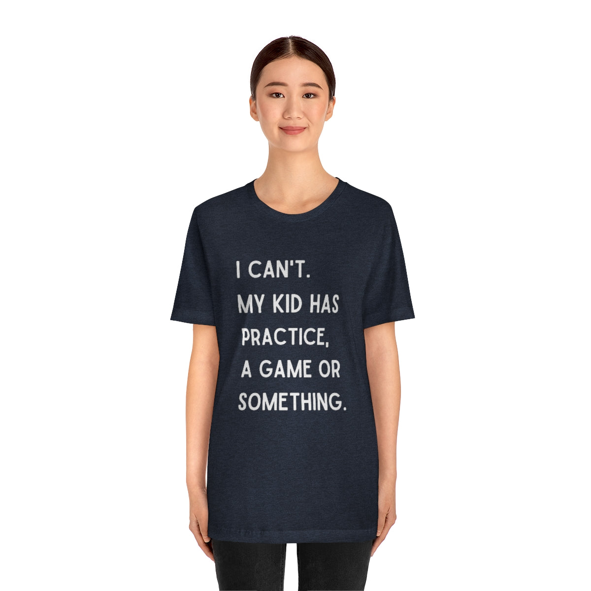 I Can't My Kid Has Practice A Game Or Something Graphic T-Shirt ~ Funny Sports Mom Shirt