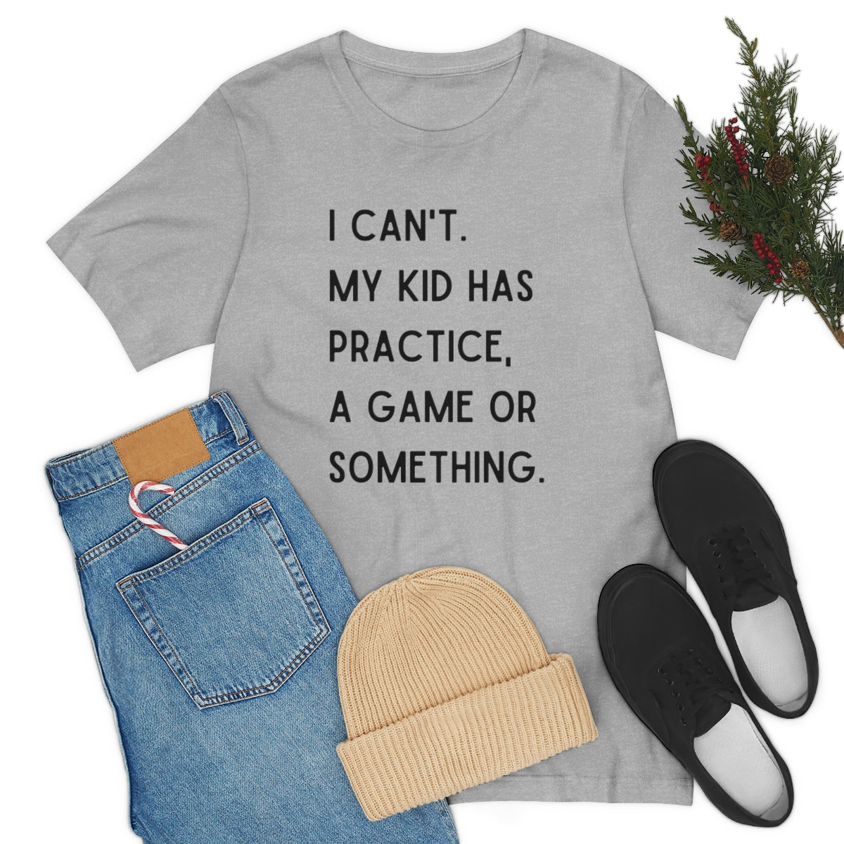 I Can't My Kid Has Practice A Game Or Something Graphic T-Shirt ~ Funny Sports Mom Shirt