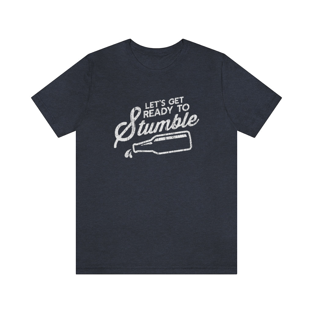 Let's Get Ready To Stumble Graphic T-Shirt | Funny Drinking Shirt | NFL Drinking Shirt