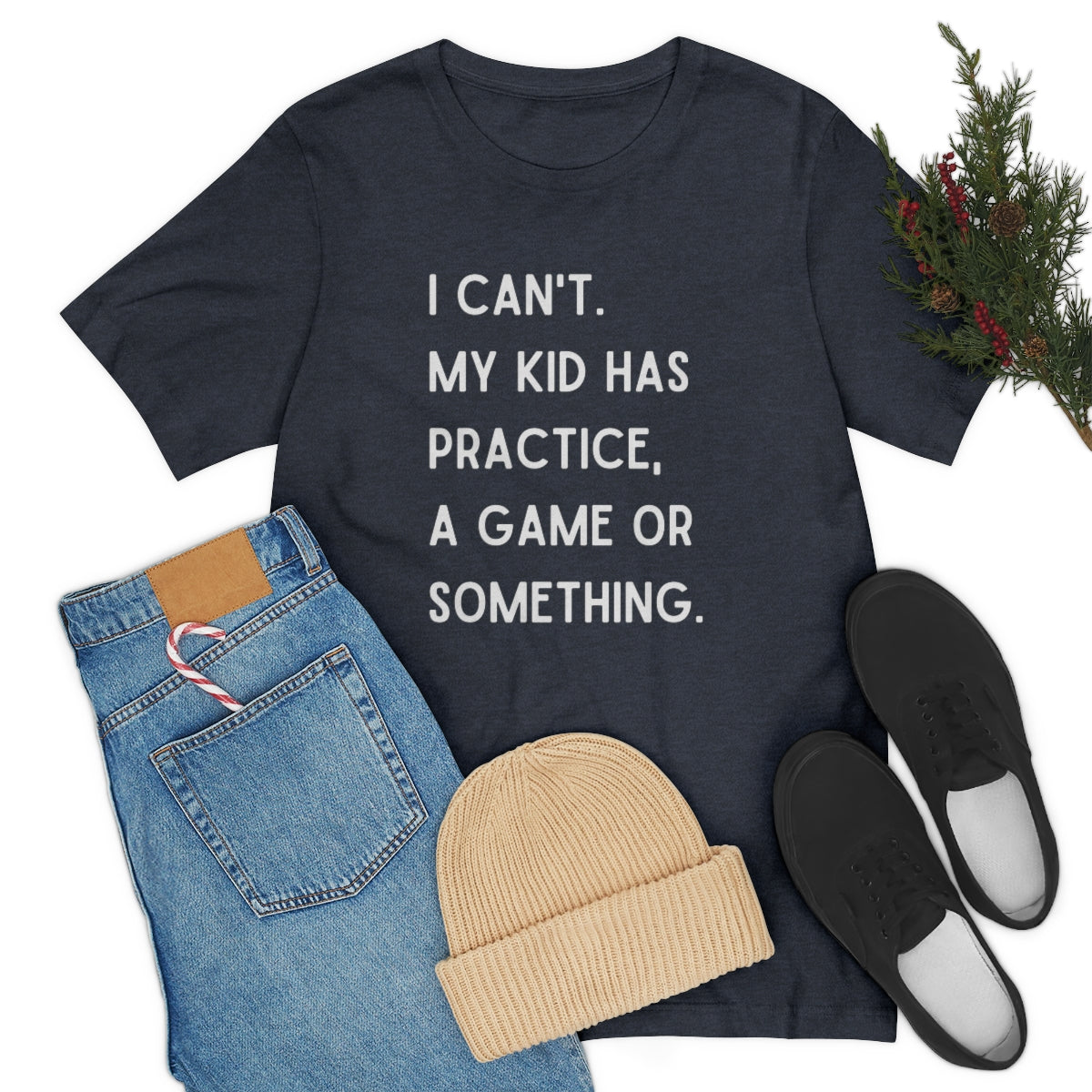 I Can't My Kid Has Practice A Game Or Something Graphic T-Shirt ~ Funny Sports Mom Shirt