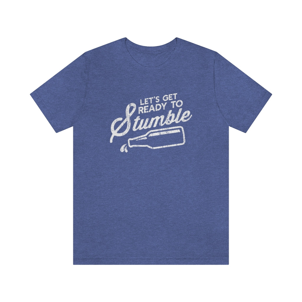 Let's Get Ready To Stumble Graphic T-Shirt | Funny Drinking Shirt | NFL Drinking Shirt