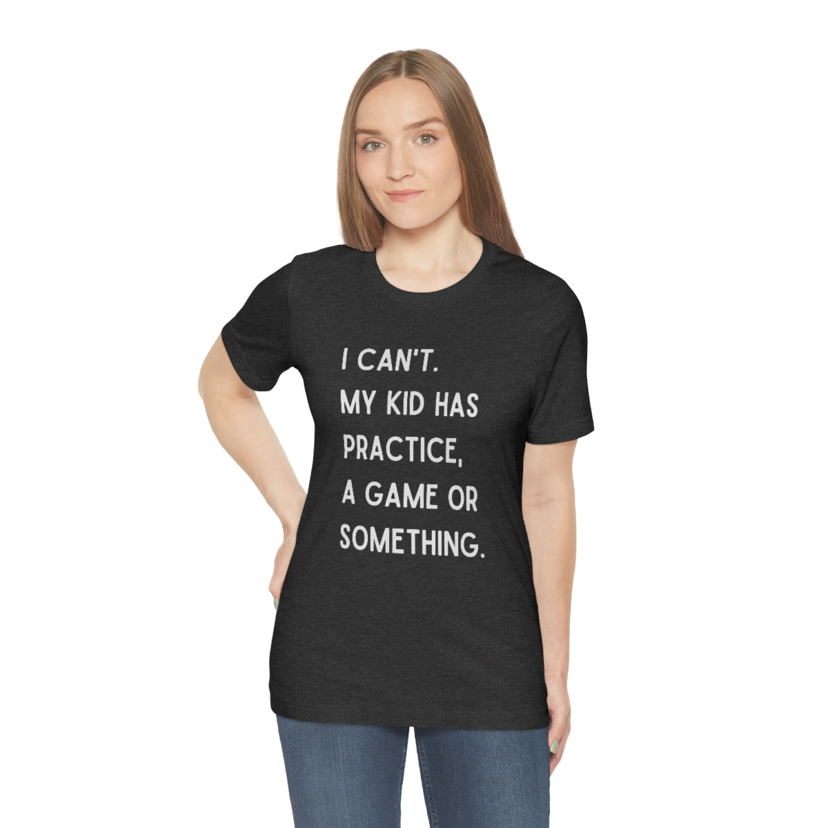 I Can't My Kid Has Practice A Game Or Something Graphic T-Shirt ~ Funny Sports Mom Shirt