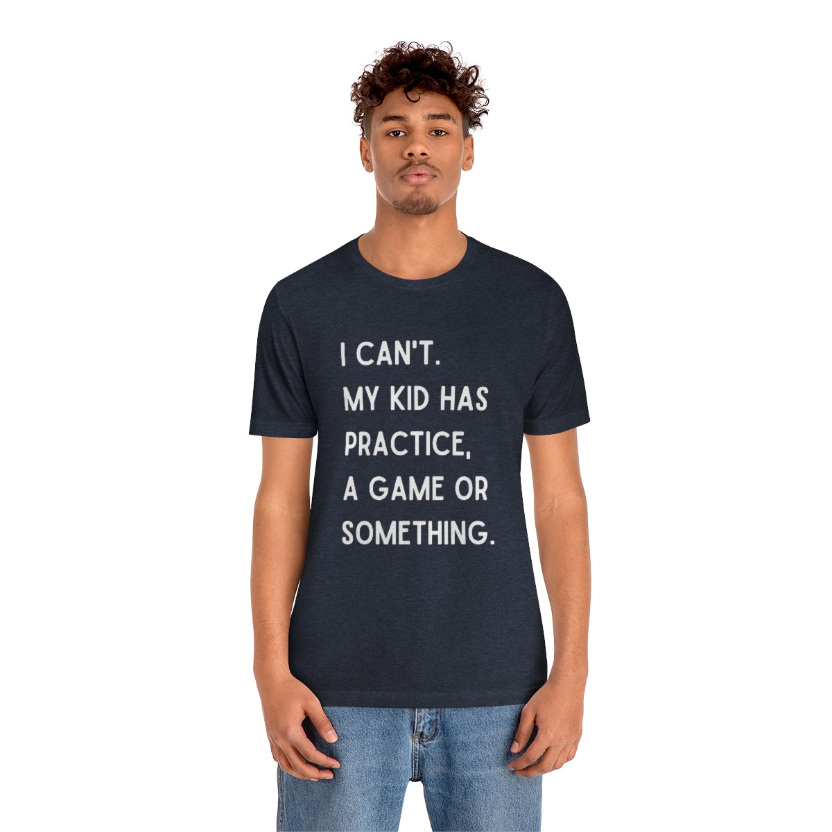 I Can't My Kid Has Practice A Game Or Something Graphic T-Shirt ~ Funny Sports Mom Shirt
