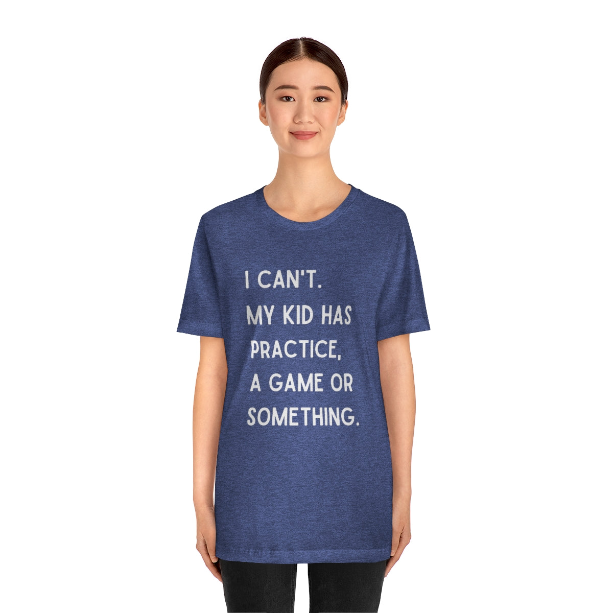 I Can't My Kid Has Practice A Game Or Something Graphic T-Shirt ~ Funny Sports Mom Shirt