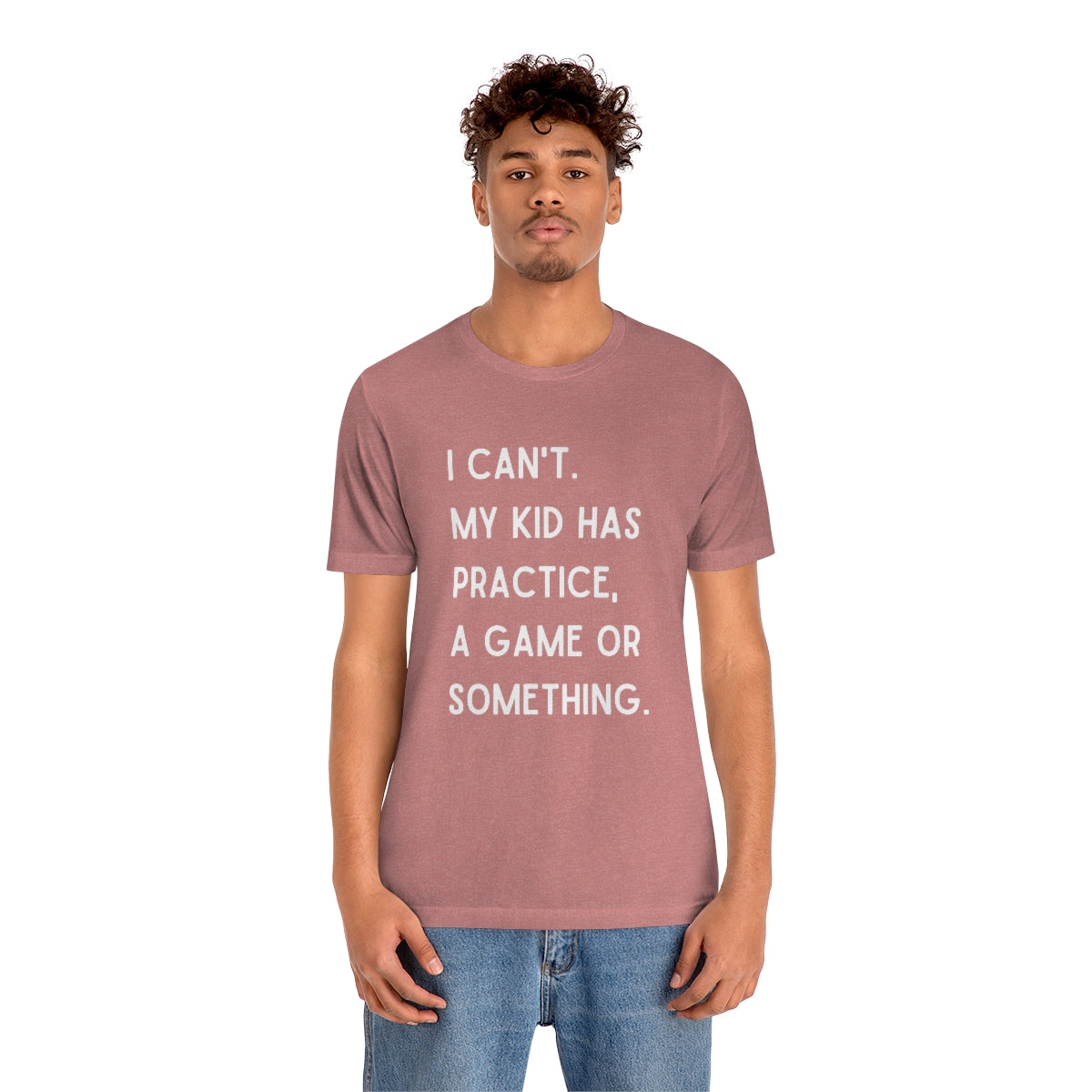 I Can't My Kid Has Practice A Game Or Something Graphic T-Shirt ~ Funny Sports Mom Shirt