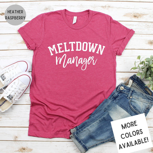 Meltdown Manager Funny Mom Graphic T-Shirt