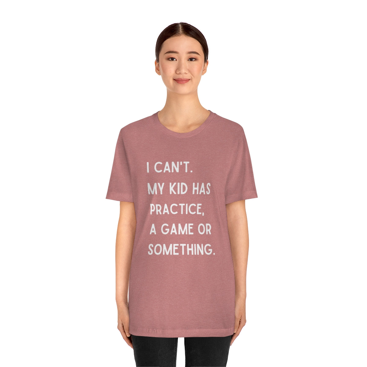 I Can't My Kid Has Practice A Game Or Something Graphic T-Shirt ~ Funny Sports Mom Shirt