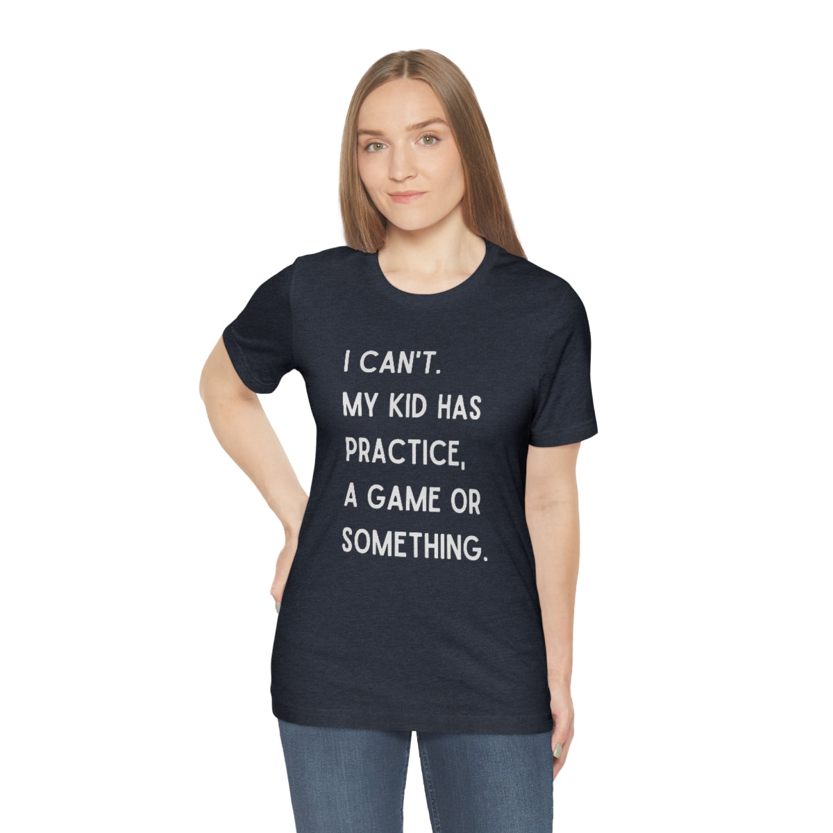 I Can't My Kid Has Practice A Game Or Something Graphic T-Shirt ~ Funny Sports Mom Shirt