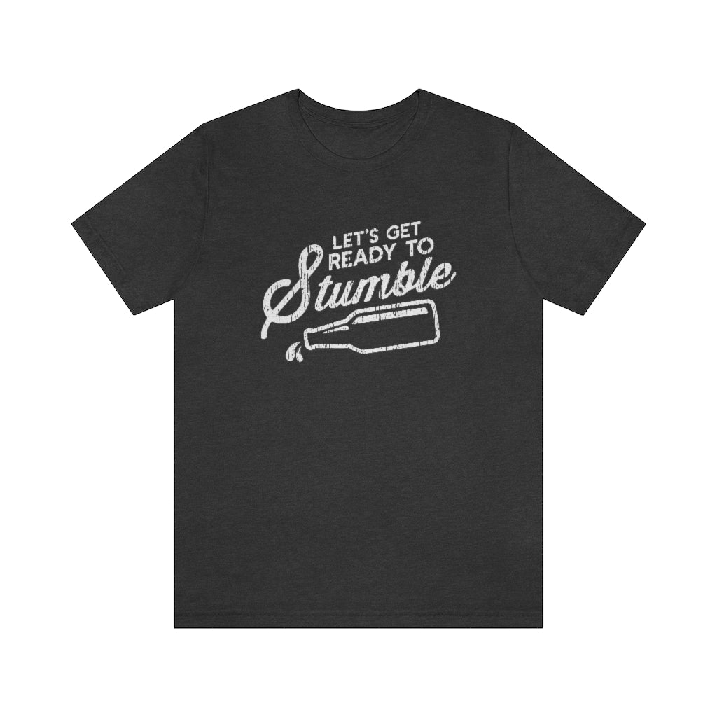 Let's Get Ready To Stumble Graphic T-Shirt | Funny Drinking Shirt | NFL Drinking Shirt