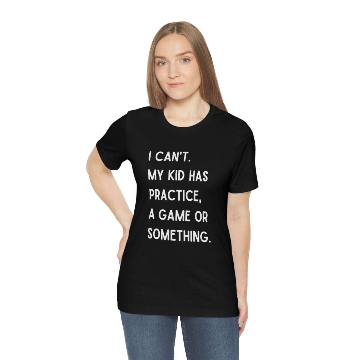 I Can't My Kid Has Practice A Game Or Something Graphic T-Shirt ~ Funny Sports Mom Shirt