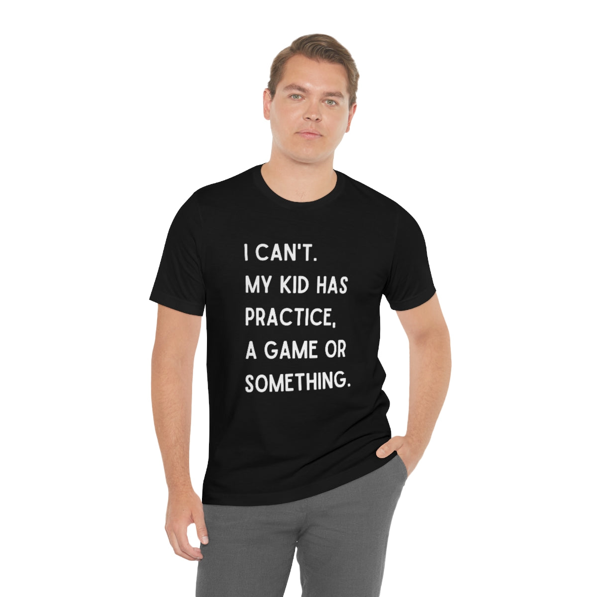 I Can't My Kid Has Practice A Game Or Something Graphic T-Shirt ~ Funny Sports Mom Shirt