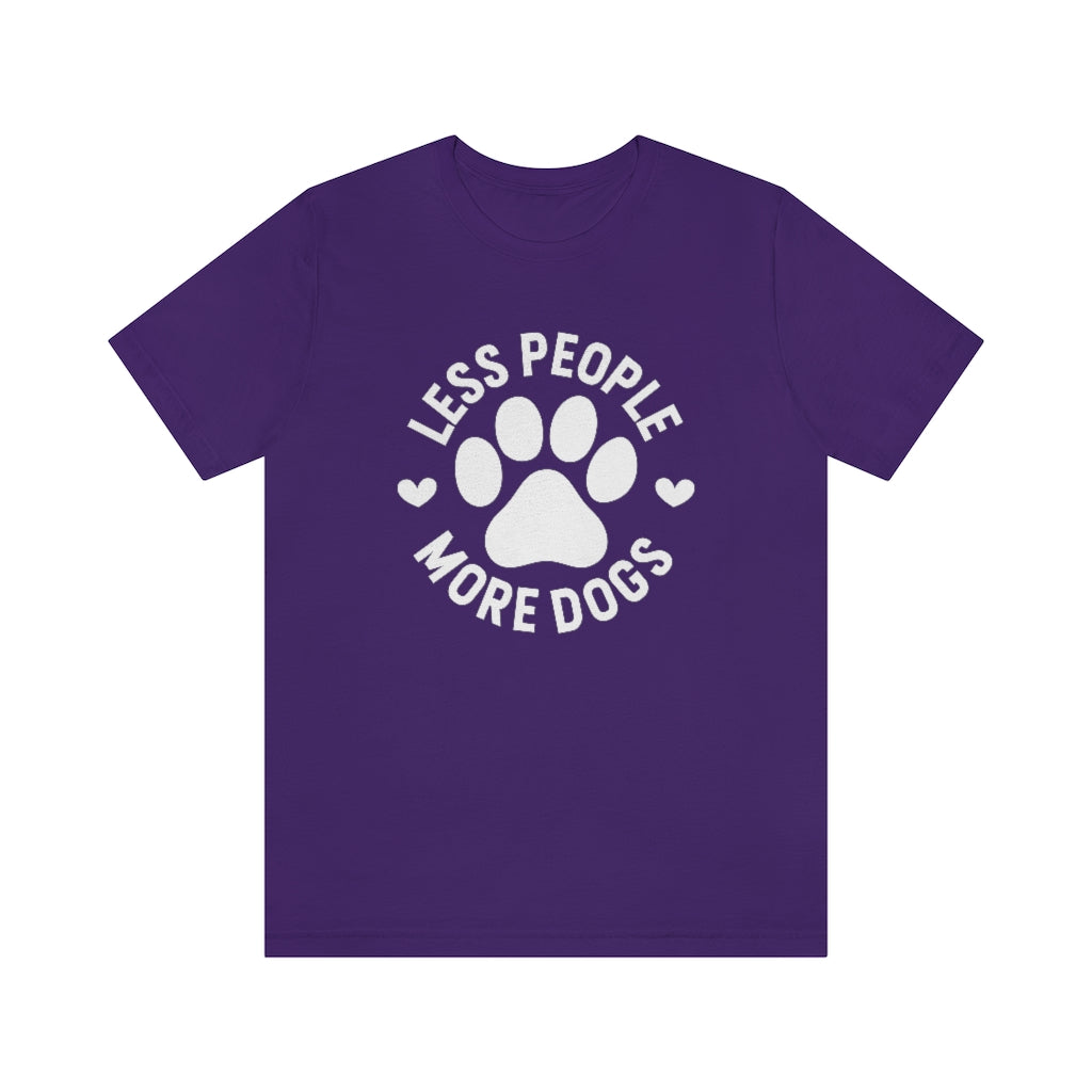 Less People More Dogs | Dog Lover Tee | Unisex Super Soft Premium Graphic T-Shirt
