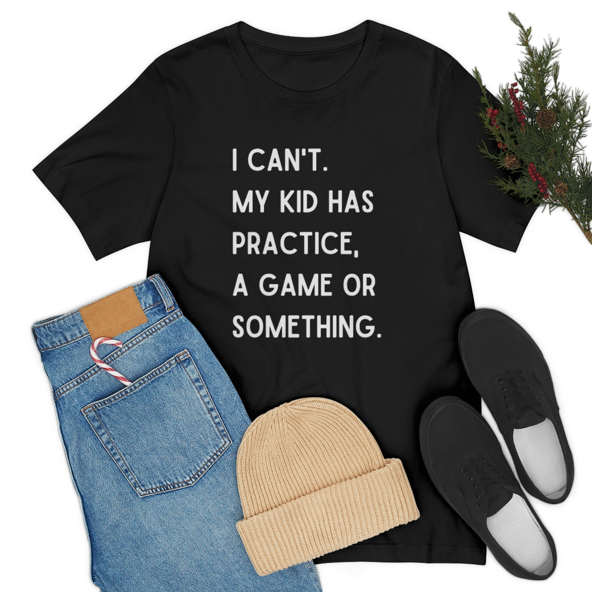 I Can't My Kid Has Practice A Game Or Something Graphic T-Shirt ~ Funny Sports Mom Shirt
