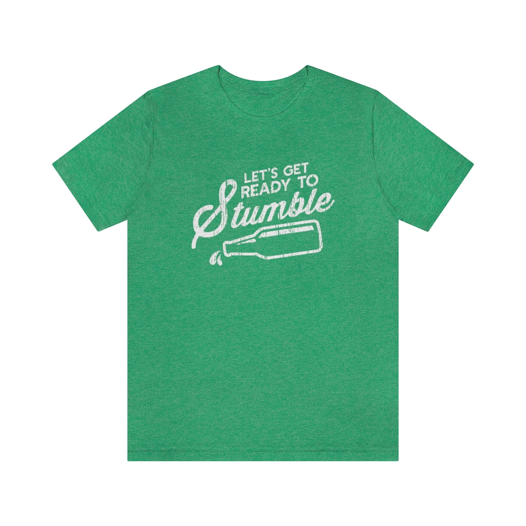 Let's Get Ready To Stumble Graphic T-Shirt | Funny Drinking Shirt | NFL Drinking Shirt